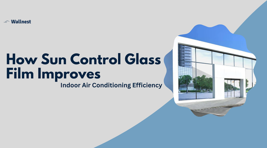 How Sun Control Glass Film Improves Indoor Air Conditioning Efficiency